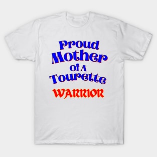 Tourette Warrior Proud Mother T-Shirt